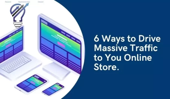 6 Ways to Drive Massive Traffic to You Online Store