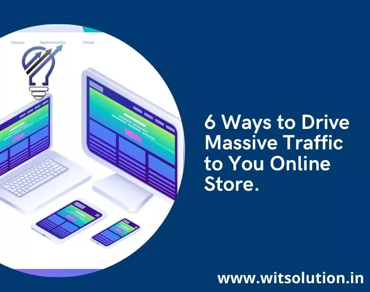 6 Ways to Drive Massive Traffic to You Online Store